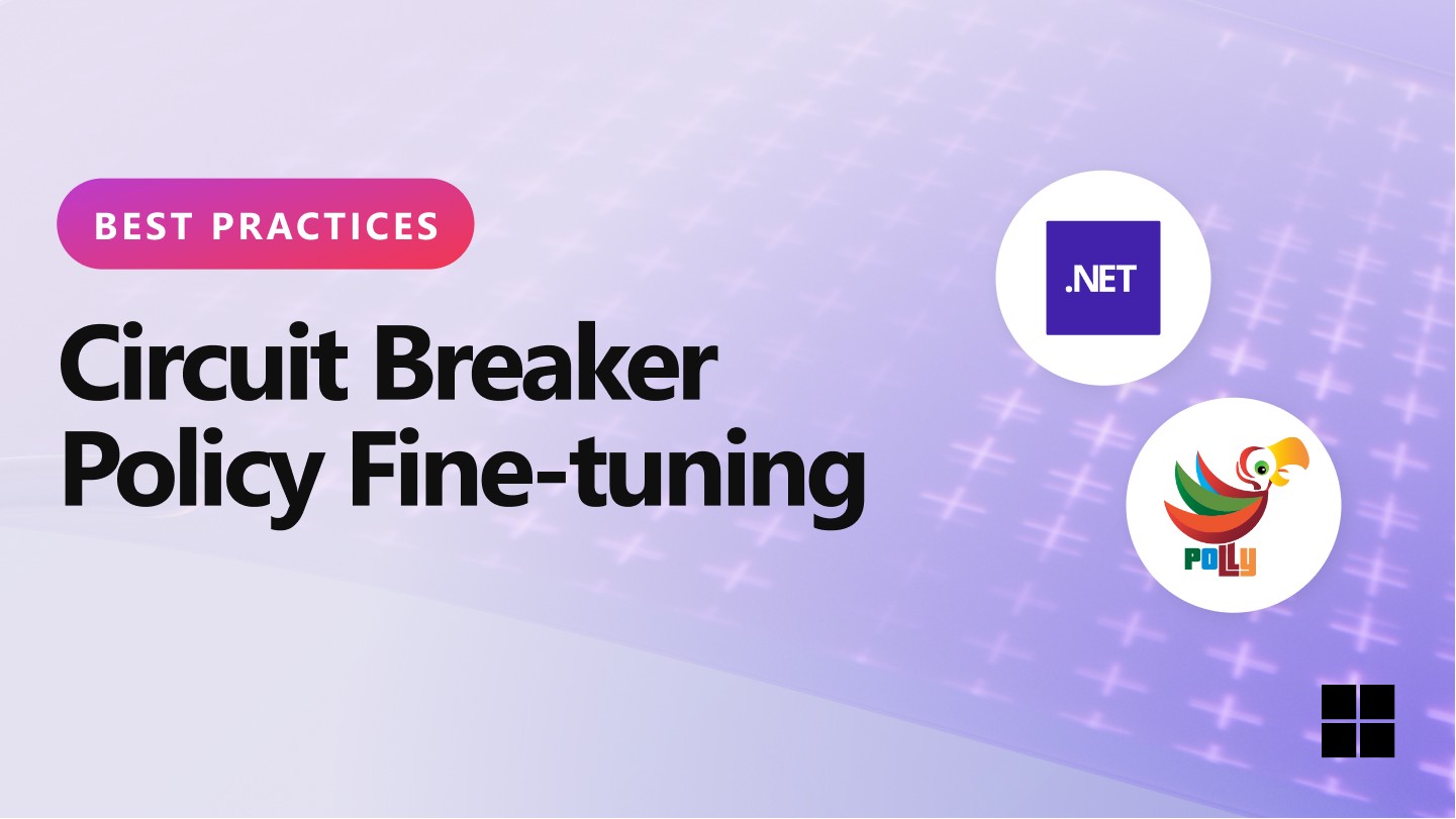 Circuit Breaker Policy Fine-tuning Best Practice