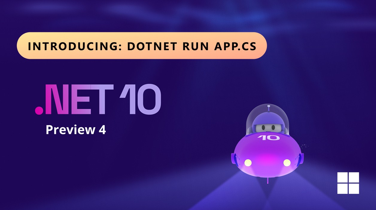 Announcing dotnet run app.cs – A simpler way to start with C# and .NET 10