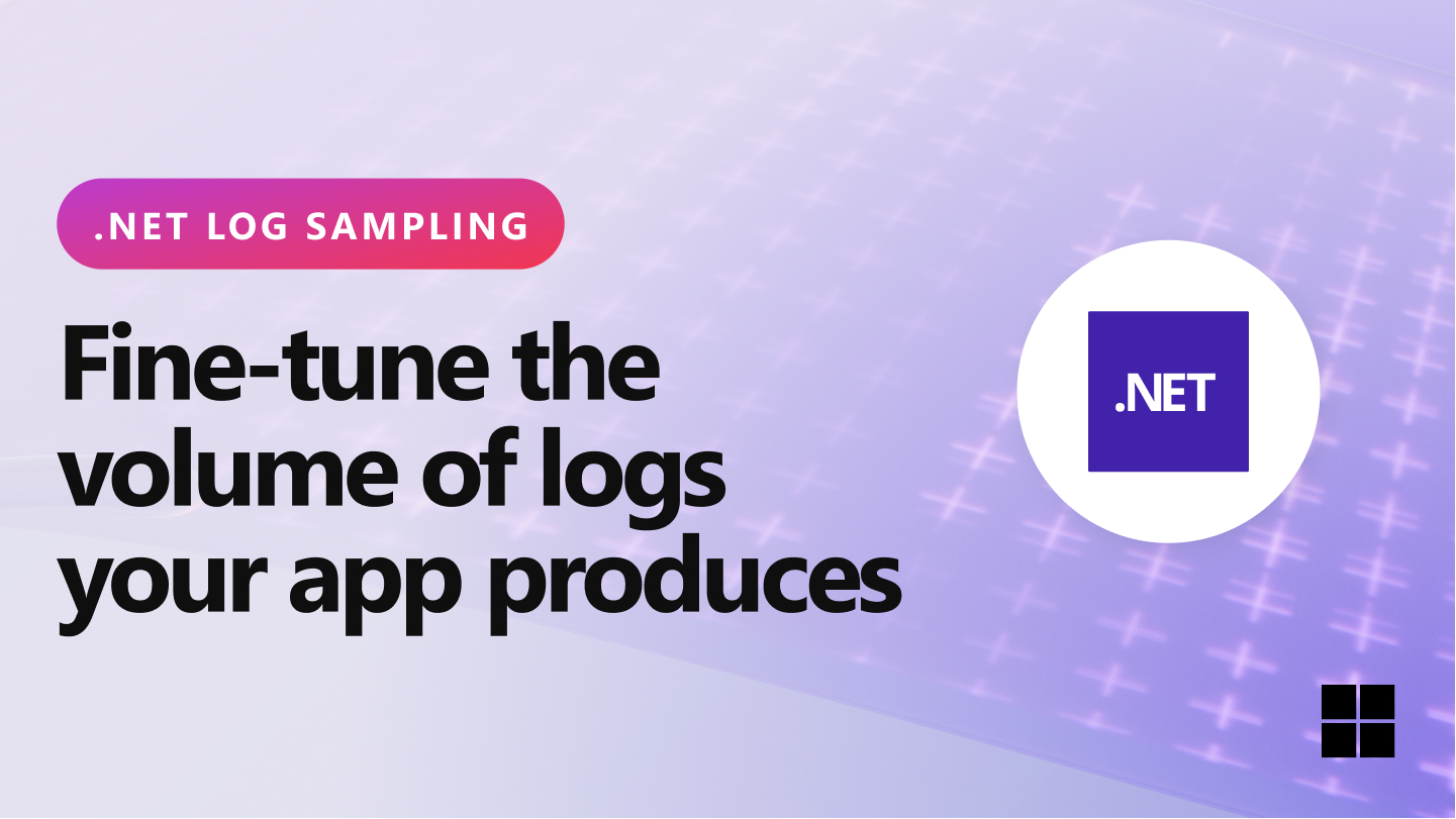 Fine-tune the volume of logs your app produces