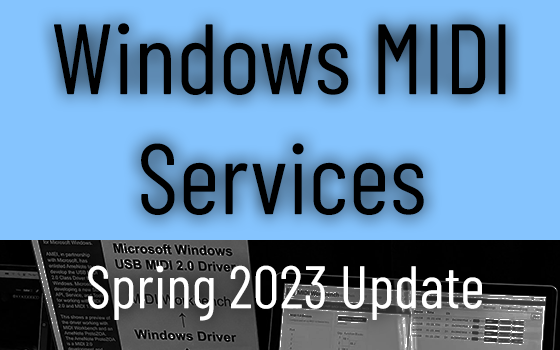 The new Windows MIDI Services – Spring 2023 Update